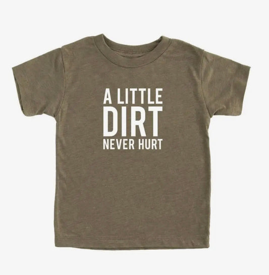 A little dirt t shirt