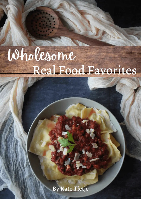Wholesome Real Foods Favorite Cookbook