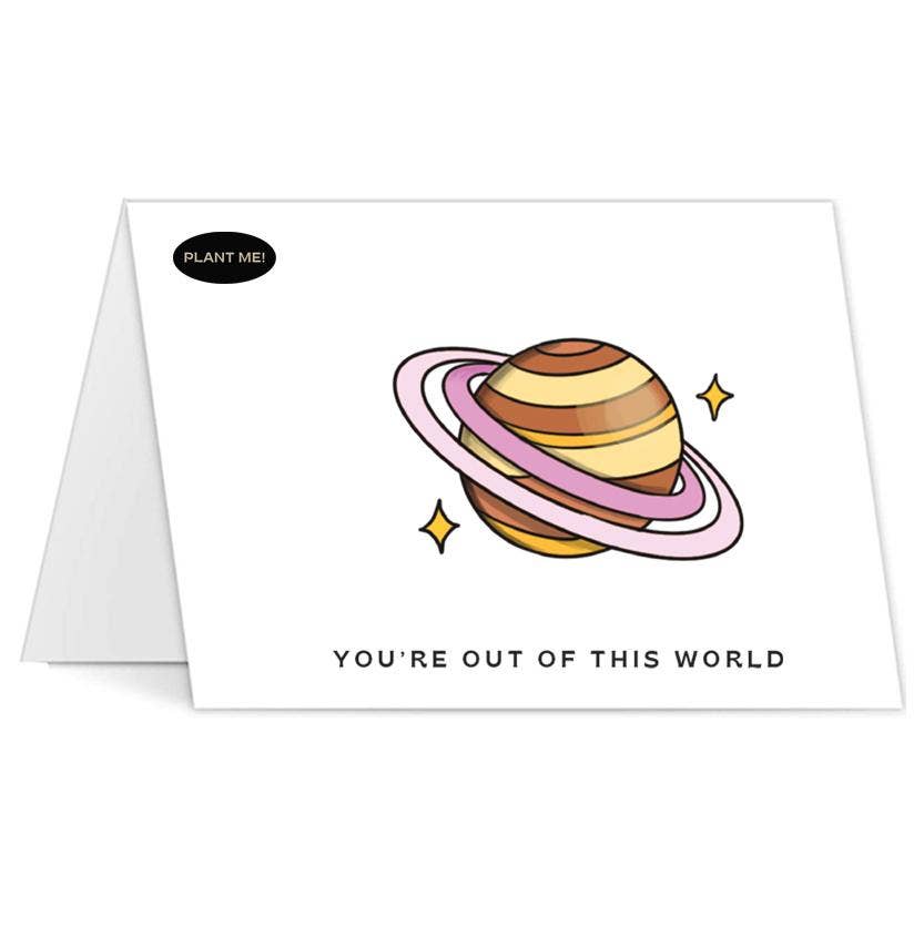 You're Out of This World Plantable Greeting Card